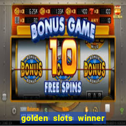 golden slots winner paga mesmo