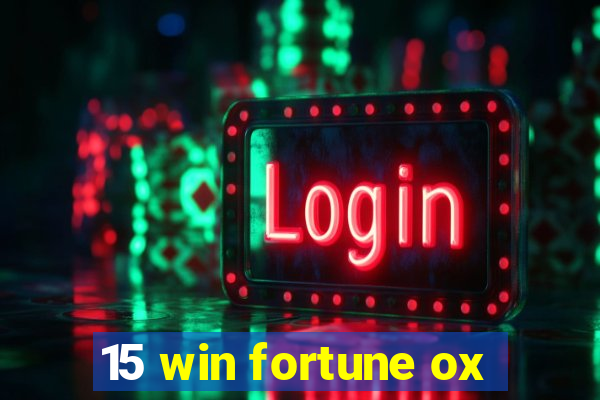 15 win fortune ox