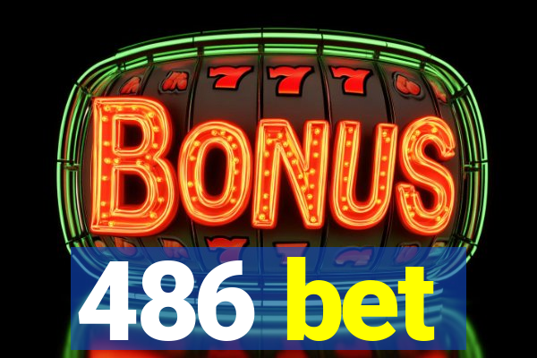 486 bet