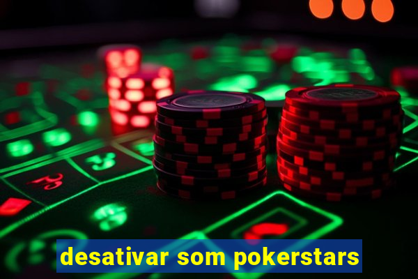 desativar som pokerstars