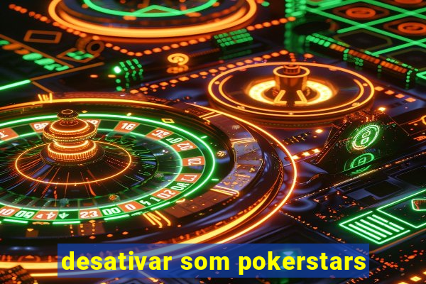 desativar som pokerstars