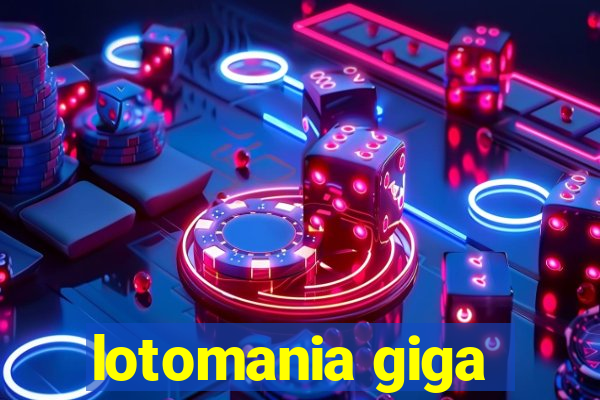 lotomania giga