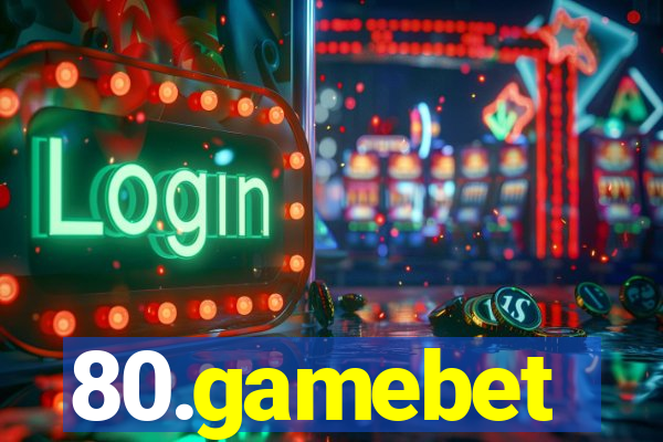 80.gamebet