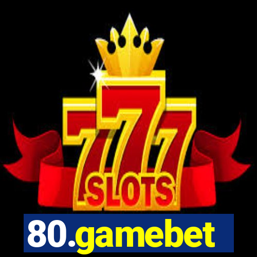 80.gamebet