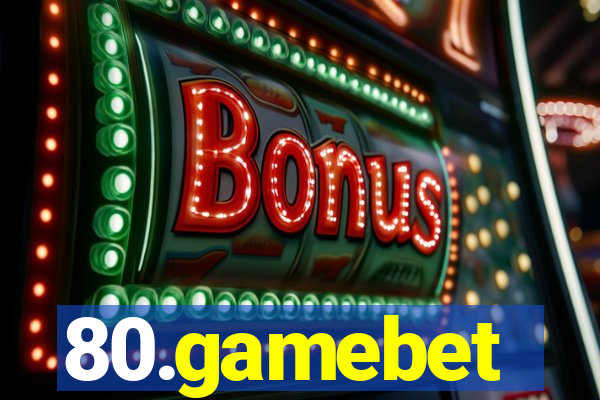 80.gamebet