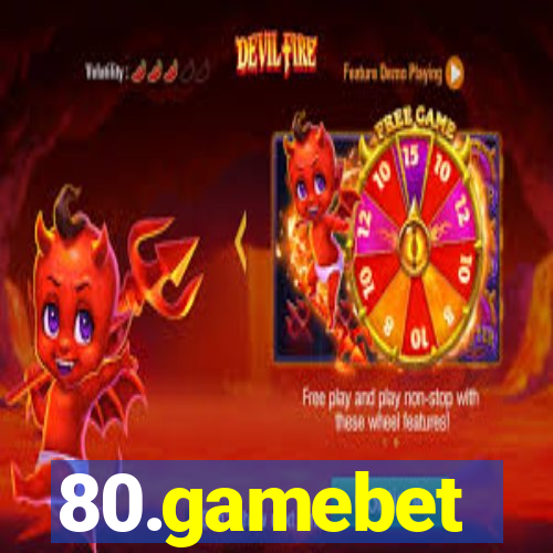 80.gamebet