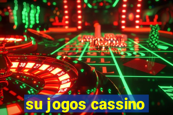 su jogos cassino