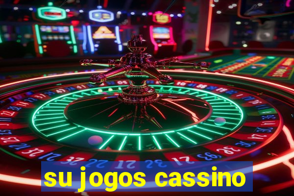 su jogos cassino