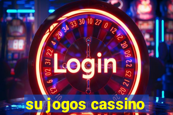 su jogos cassino