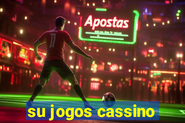 su jogos cassino