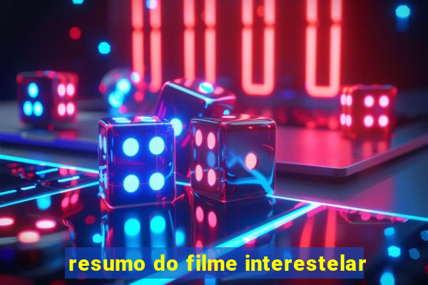 resumo do filme interestelar