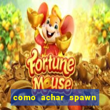 como achar spawn de blaze