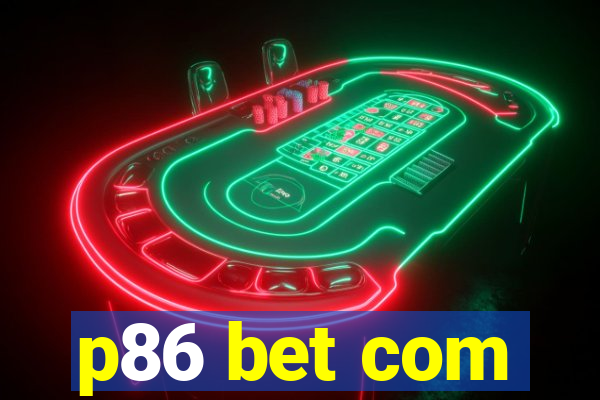 p86 bet com