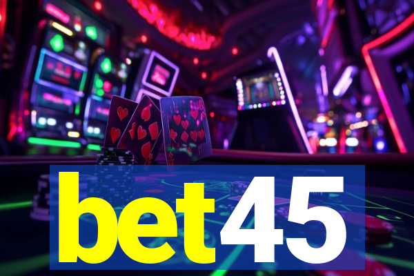 bet45