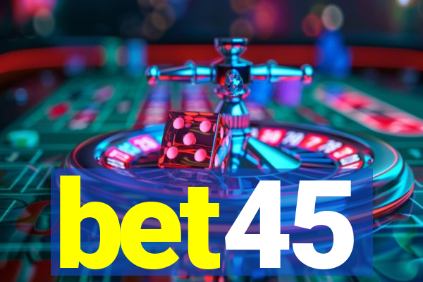 bet45