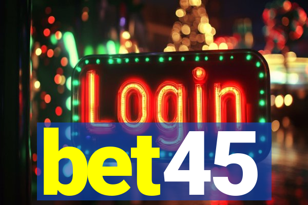 bet45