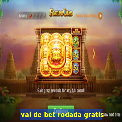 vai de bet rodada gratis