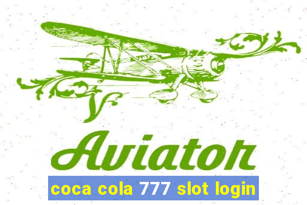 coca cola 777 slot login