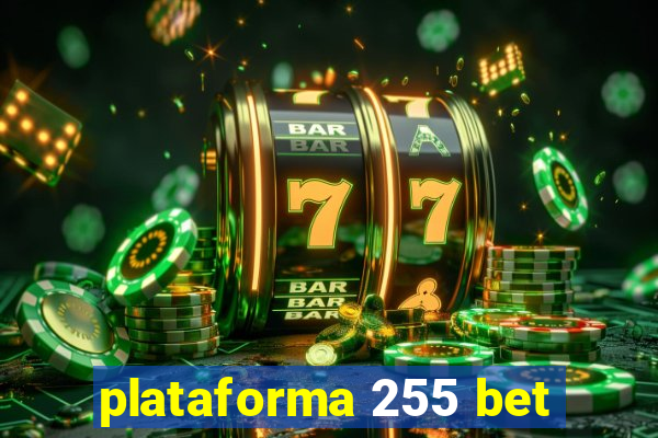 plataforma 255 bet