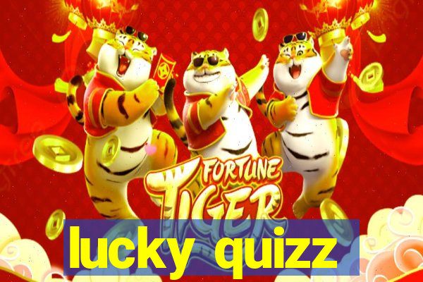 lucky quizz