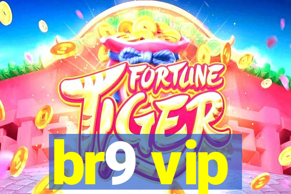 br9 vip