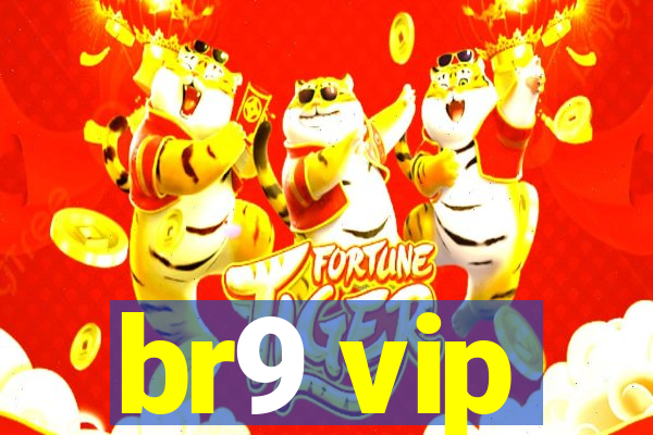 br9 vip