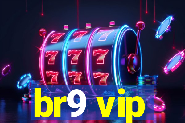 br9 vip