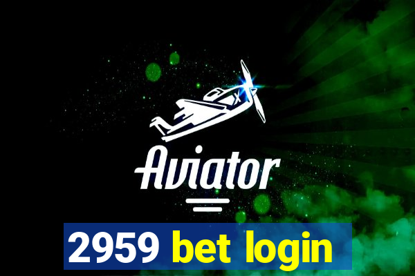 2959 bet login