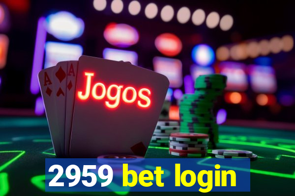 2959 bet login