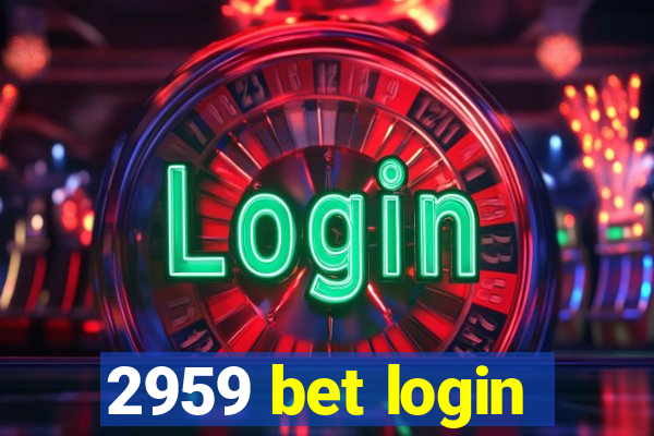 2959 bet login