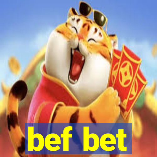 bef bet