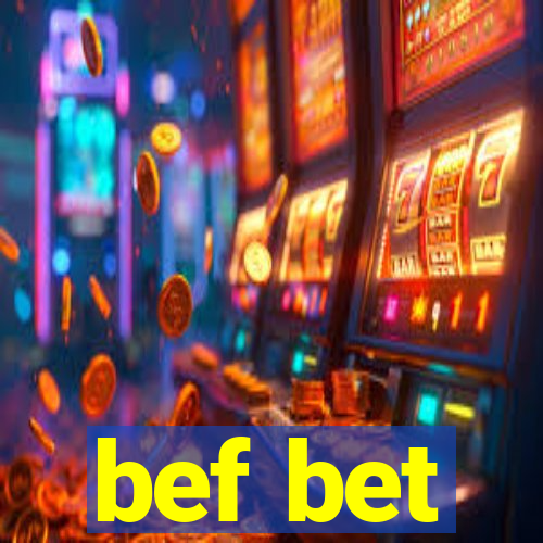 bef bet