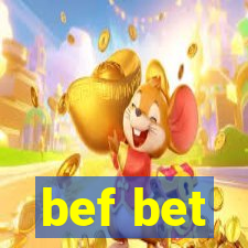 bef bet