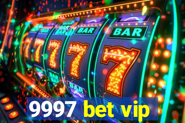 9997 bet vip