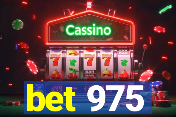 bet 975