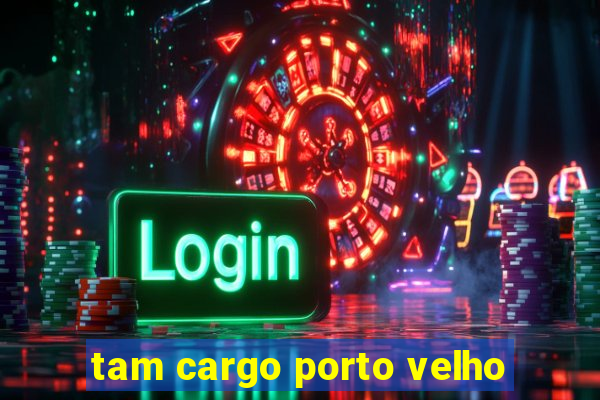 tam cargo porto velho