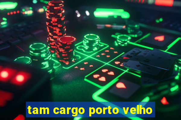 tam cargo porto velho