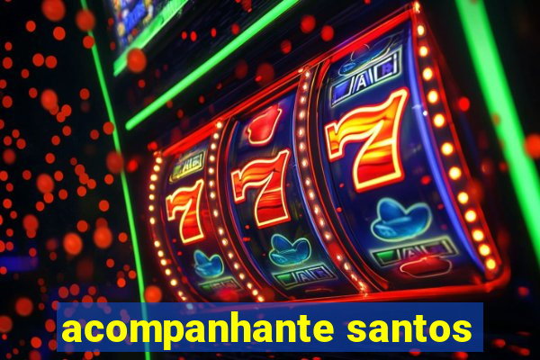 acompanhante santos