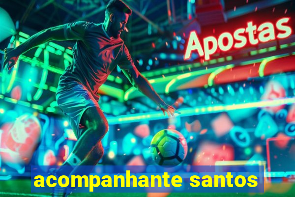 acompanhante santos