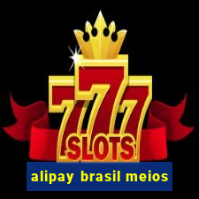 alipay brasil meios