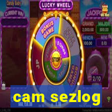 cam sezlog