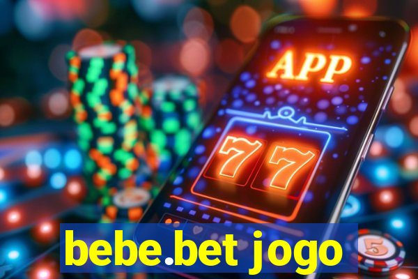 bebe.bet jogo