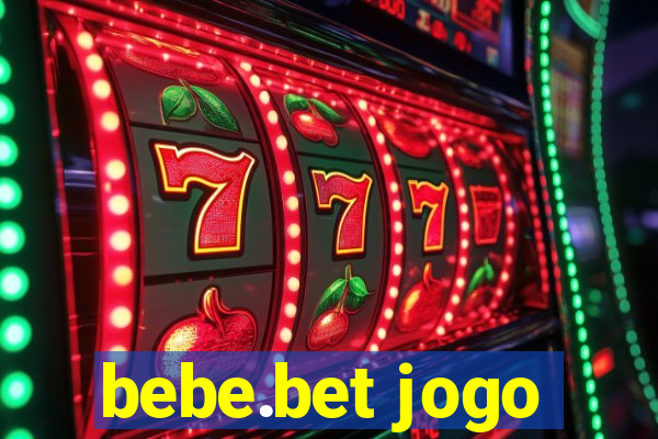 bebe.bet jogo