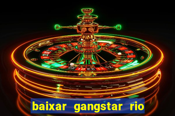 baixar gangstar rio cidade dos santos java