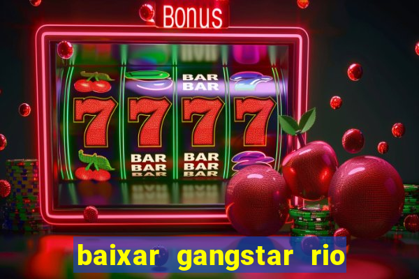 baixar gangstar rio cidade dos santos java