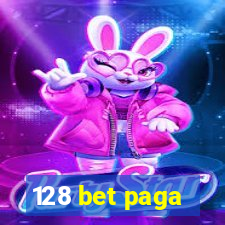 128 bet paga