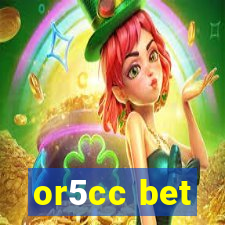 or5cc bet