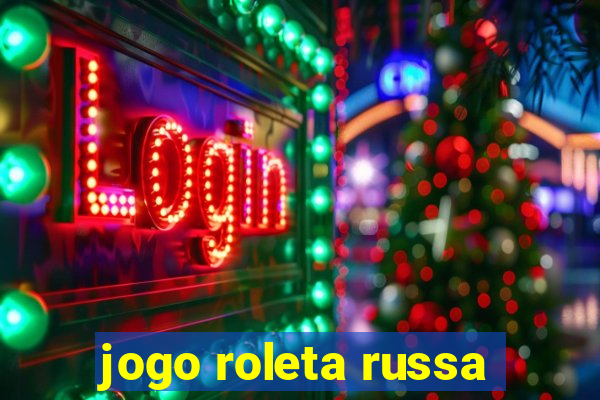 jogo roleta russa