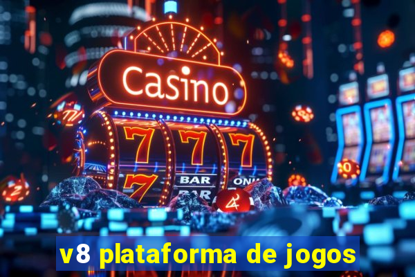 v8 plataforma de jogos