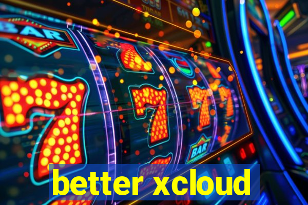 better xcloud